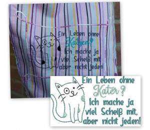 Stickdatei - Spruch "Ein Leben ohne Kater/Katze/Katzen - Ich mache ja viel Scheiß mit, aber nicht jeden! "